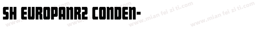 Sh EuropaNr2 Conden字体转换